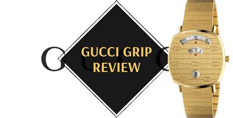 gucci grip watch review.